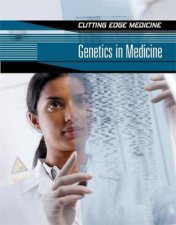 Cutting Edge Medicine Genetics In Medicine