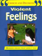 Choices and Decisions Violent Feelings