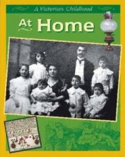 A Victorian Childhood At Home