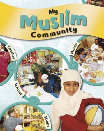 My Community: My Muslim Community by Kate Taylor