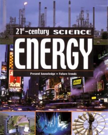 21st Century Science: Energy by Chris Oxlade