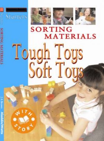 Starters L1: Sorting Materials - Tough Toys, Soft Toys by Sally Hewitt