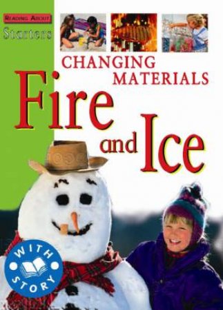 Starters L2: Changing Materials - Fire And Ice by Jim Pipe