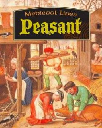 Medieval Lives: Peasant by Robert Hull
