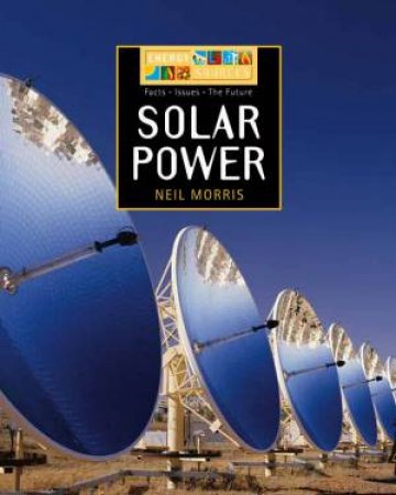 Energy Sources: Solar Power by Neil Morris