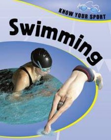 Know Your Sport: Swimming by Clive Gifford