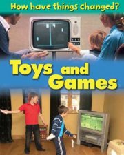 How Have Things Changed Toys and Games