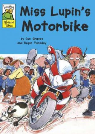 Leapfrog Rhyme Time : Miss Lupin's Motorbike by Sue; Fereday, Rog Graves