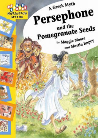 Hopscotch Myths: Persephone and Pomegranate Seeds by Maggie Moore