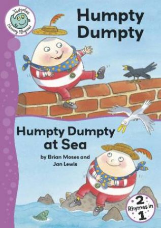 Tadpoles Nursery Rhymes: Humpty Dumpty and Humpty Dumpty at Sea by Brian Moses