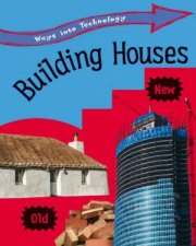 Ways into TechnologyBuilding Houses