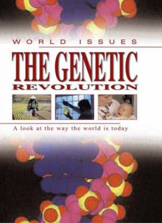 World Issues:Genetic Revolution by Ewan Mcleish