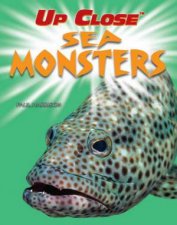 Up Close Sea Monsters