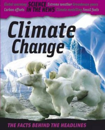 Science in the News: Climate Change by Chris Oxlade