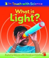 In Touch With Science What is Light