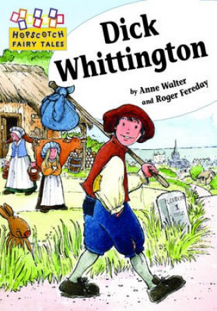 Hopscotch Fairy Tales: Dick Whittington by Richard Whittington