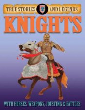 True Stories and Legends Knights