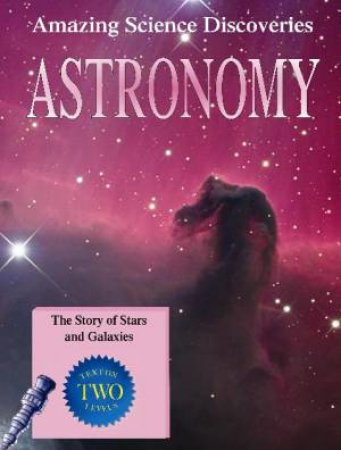 Amazing Science Discoveries: Astronomy by Bryson Gore