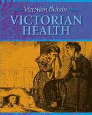 Victorian Britain Victorian Health