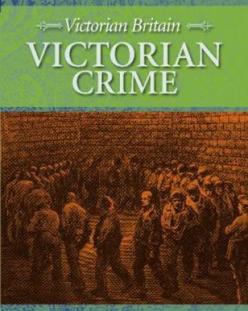 Victorian Britain: Victorian Crime by Fiona Macdonald