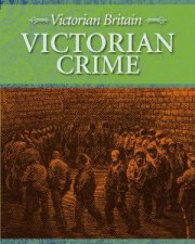 Victorian Britain Victorian Crime