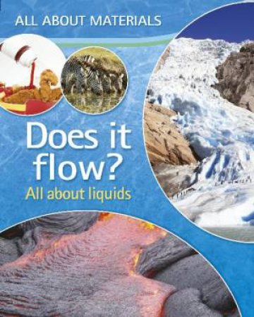 All About Materials: - Does it flow? All about liquids by Jenny Vaughan