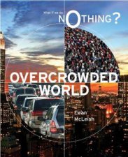 What if We Do Nothing Overcrowded World