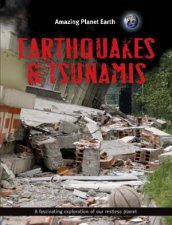 Amazing Planet Earth Earthquakes and Tsunamis