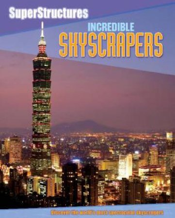 SuperStructures: Incredible Skyscrapers by Geoff Barker