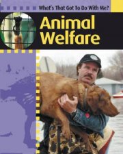 Whats That Got To Do With Me Animal Welfare