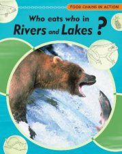 Food Chains in Action Who Eats Who in Rivers and Lakes
