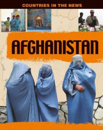 Countries in the News: Afghanistan by Simon Adams