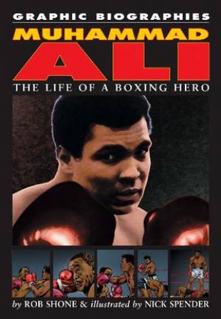 Graphic Biographies: Muhammad Ali by Rob Shone