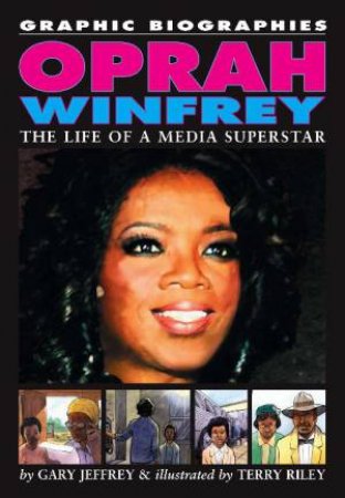 Graphic Biographies: Oprah Winfrey by Gary Jeffrey