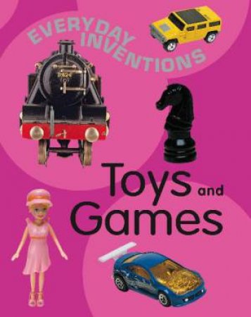 Everyday Inventions: Toys and Games by Jane Bidder