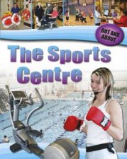 Out and About The Sports Centre
