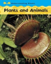 Understanding Plants Plants and Animals