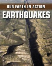 Our Earth In Action Earthquakes