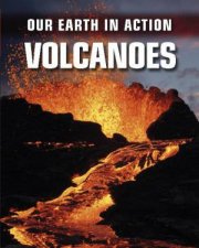 Our Earth In Action Volcanoes