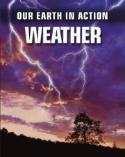 Our Earth In Action Weather