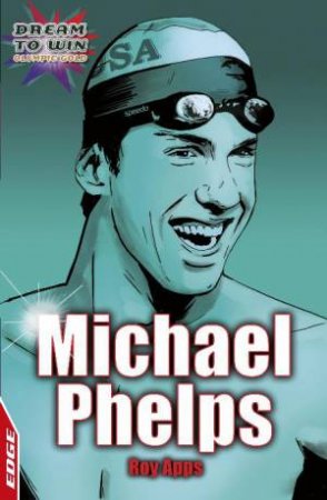Dream To Win: Michael Phelps by Roy Apps