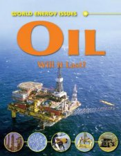 World Energy Issues Oil Will It Last