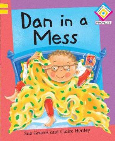 Reading Corner Phonics G1 L2: Dan In A Mess by Sue Graves