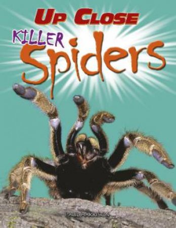 Up Close: Killer Spiders by Paul Harrison