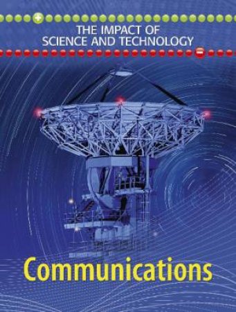 Impact of Science and Technology: Communication by Andrew Solway