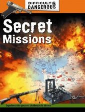 Difficult and Dangerous Secret Missions