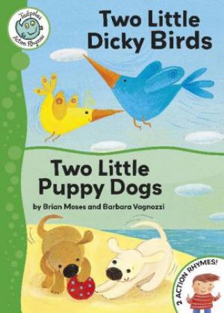 Tadpoles Action Rhymes: Two Little Dicky Birds / Two Little Puppy Dogs by Brian Moses