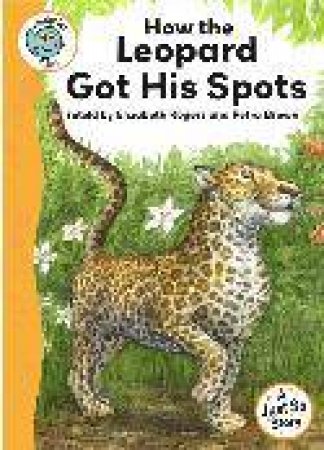 Tadpoles Tales:  A Just So Story How the Leopard Got His Spots by Elizabeth; Brown, Rogers