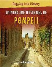 Digging Into History Solving The Mysteries of Pompeii