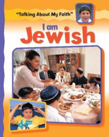Talking About My Faith: I Am Jewish by Cath Senker